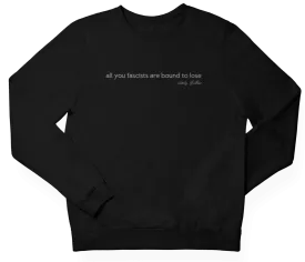 All You Fascists Sweatshirt